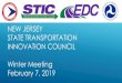 NEW JERSEY STATE TRANSPORTATION INNOVATION …...Feb 02, 2019  · NEW JERSEY STATE TRANSPORTATION INNOVATION COUNCIL Winter Meeting February 7, 2019