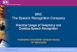 SRC The Speech Recognition Company · SRC delivers: Improved efficiency of text and data entry for corporate and professional organisations SRC Solutions Speech Recognition solutions