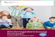 Kindertagesbetreuung Kompakt. Ausbaustand und Bedarf ......Kindertagesbetreuung in Deutschland auf einen Blick 4 I. Ausbaustand und Bedarf bei Kindern bis zum Schuleintritt 6 1.1 Kindertagesbetreuung