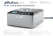 ICE CREAM MAKER · ance and unplug it, take the ice-cream container out and enjoy it. • If the consistency of the ice-cream is not good after the set time is reached, you can extend