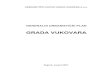 GUP Vukovar-usvojen plan - ispravke+nadopune 07 09 2007 · Županija: Vukovarsko - Srijemska Grad: Vukovar Naziv prostornog plana: GENERALNI URBANISTIČKI PLAN GRADA VUKOVARA Program