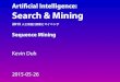 ArtificialIntelligence: Search&Miningcs.jhu.edu/~kevinduh/notes/search_and_mining_2015_Sequence.pdf · ArtificialIntelligence: Search&Mining 2015人工知能:探索とマイニング