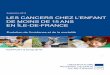 LES CANCERS CHEZ L’ENFANT DE MOINS DE 15 ANS EN ......Tableau 10. Nombre de nouveaux cas, taux d'incidence standardisé par million d'enfant en Île-de-France par sexe pour les principales