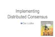 Implementing Distributed Consensus - danrl ... Limitations - Single consensus - Once consensus has been