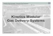 Kinetics Modular systems · 2012. 11. 27. · Kinetics Fluid Systems - Process Flow Products 18 February 2002 2 THE MODULAR SYSTEM - History • 1995 -Unit Instruments, Inc. introduced