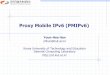 Proxy Mobile IPv6 (PMIPv6)krnet.or.kr/board/data/dprogram/1217/H3-1%C7%D1%BF... · Get it from Profile ... Now MAG have enough information to emulate MN’s home link Send the RA