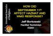 HOW DID SEPTEMBER 11th AFFECT HAZMAT AND WMD … · first responders to WMD events •Unified Command training and exercises for interagency command staff members •Additional training
