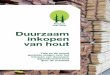 Duurzaam inkopen van hout · Cees Boogaerdt Voorzitter Koninklijke Vereniging van Nederlandse Houtondernemingen ... Assessment Committee (TPAC) wordt in ieder geval aan deze eis voldaan