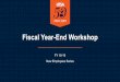 Fiscal Year-End Workshop - UTSA · 2019. 8. 27. · Fiscal Management Sub-Certification Process Annually, each Department Manager must provide a fiscal management sub-certification