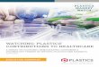 WATCHING: PLASTICS’ CONTRIBUTIONS TO HEALTHCARE · plastics market watch watching: plastics’ contributions to healthcare a series on economic-demographic-consumer & technology