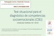Test situacional para el diagnóstico de competencias ...€¦ · Test situacional para el diagnóstico de competencias socioemocionales (CSEJ) ESTABILIDAD TEMPORAL TEST –RETEST