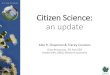 Citizen Science: an update · 2020. 1. 19. · Gaia Resources, PO Box 428 Leederville, 6903, Western Australia. 2016 Citizen science “the involvement of the public in scientific