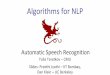 Algorithms for NLPdemo.clab.cs.cmu.edu/11711fa18/slides/FA18 11-711 lecture... · 2018. 9. 18. · Automatic speech recognition (or speech-to-text) systems transform speech utterances
