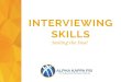 INTERVIEWING SKILLS · INTERVIEWING SKILLS Sealing the Deal. Introduction After the interview comes the waiting period. Interview processes vary in length based on the company and