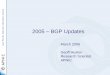 2005 – BGP Updates · BGP Update Study - Methodology • Examine update and withdrawal rates from BGP log records for 2005 from a viewpoint within AS1221 – Eliminate local effects