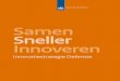 Samen Sneller Innoveren - Defensie.nl€¦ · innoveren van de wijze waarop we georganiseerd zijn om nieuwe ontwikkelingen te ... structuur en cultuur. Innovatie vergt dus organisatorische