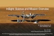 InSight: Science and Mission Overview€¦ · InSight is Delivered to Mars like Phoenix • 20-day Launch Period opening on 8-Mar-2016 – Could launch any of the three vehicles (Atlas