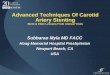 Advanced Techniques Of Carotid Artery Stenting...Advanced Techniques Of Carotid Artery Stenting Stent & Filter Lessons From Clinical Trials Subbarao Myla MD FACC Hoag Memorial Hospital