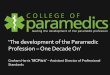 Profession One Decade On’ · the paramedic profession. This is not an exhaustive list but is an indication of the breadth of our work. Where will the Profession be in another decade