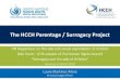 The HCCH Parentage / Surrogacy Project · internal laws on surrogacy •HCCH works to build bridges between differing legal systems •Ultimate goal of HCCH is to work for a world