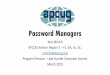 Password Managers - scpcug.com · •Web browsers - all have integrated password managers. •Chrome, Mozilla Fire Fox, Edge, Safari, Opera. •They can’t compete with dedicated