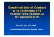 Combined Use of Contact wi t hi dire technique and ...summitmd.com/pdf/pdf/1929_2012 cto live-double wire techniques.pdf · Double lumen (()Crusade) Microcatheter Parallel wire technique