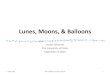 Lunes, Moons, & Balloons - University of Tulsatmtc.utulsa.edu/pdfs/LunesMoonsBalloons.pdfLunes, Moons, & Balloons Janica Edmonds The University of Tulsa September 3, 2015 J. Edmonds