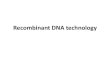 Recombinant DNA technology - كلية الطب · PDF file 4. Amplification of recombinant DNA I. Cloning of recombinant DNA It is the method of replicating recombinant DNA inside