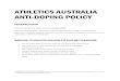 ATHLETICS AUSTRALIA ANTI-DOPING POLICY · 2019. 2. 14. · ATHLETICS AUSTRALIA ANTI-DOPING POLICY INTERPRETATION This Anti-Doping Policy takes effect on 1 January 2015. In this Anti-Doping