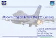 Modernizing SEAD for the 21 Century - DSEI 2021 · SEAD Mission Suppression of Enemy Air Defenses = SEAD “Historically, air superiority has proven to be a prerequisite to success