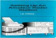Setting Up An Amateur Radio Station · BP301 Antennas for VHF and UHF BP304 Projects for Radio Amateurs and S.W.L.'s. SETTING UP AN AMATEUR RADIO STATION by I. D. POOLE B.Sc.(Eng.),
