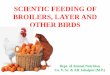 SCIENTIC FEEDING OF BROILERS, LAYER AND OTHER BIRDSndvsu.org/images/StudyMaterials/Nutrition/Poultry-nutrition.pdfProtein Some amino acids have to be provided in diet as the chicken