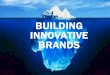 BUILDING INNOVATIVE BRANDS€¦ · pitch your concept. d.thinking. reinventing the thank -you gift. field work. observing & interviewing stakeholders. iterating. evaluate & evolve