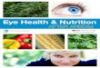 Eye Health & Nutrition - Petrou Eye Care · 4 EyE HEaltH & NutritioN: After AreDS2 EyE HEaltH & NutritioN: After AreDS2 5 n Beyond the headlines Reed: Many of us were surprised by