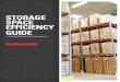 STORAGE SPACE EFFICIENCY GUIDE...the narrow aisle concept. That way, companies can grow vertically without having to expand horizontally. By adopting narrow aisles, you may be able