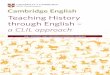 Teaching History through Englishletscelebrateeurope.altervista.org/.../2018/10/CLIL... · CLIL is an acronym for Content and Language Integrated Learning. It is an approach to teaching