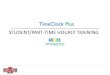 TimeClock Plus STUDENT/PART-TIME HOURLY TRAINING Plus for HOURLY... · current database time, as well as buttons to Cancel, go Back, or Continue. Click Continue. 3. You will be given