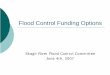 Flood Control Funding Options - Skagit River County Docs/2007-06-05...2007/06/05  · Flood Control Zone District (cont.) {Need to Consider: z Flood Control Zone Districts are “junior”