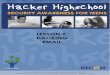 HHS Lesson 9: Hacking Emailmirrors.ocf.berkeley.edu/...en9_Hacking.Email.v2.pdf · WARNING The Hacker Highschool Project is a learning tool and as with any learning tool there are