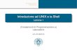 Introduzione ad UNIX e la Shell - Lezione 1pages.di.unipi.it/bodei/CORSO_FP_18/FP/Lezioni/introUnix'18.pdf · Introduzione a Unix Esercitazione Storia di Unix Struttura di Unix Struttura
