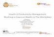 t03-03 02 7 Health and Productivity Management Working to ... · Stress High blood glucose Overweight (by abdominal circ or BMI) Tobacco use High blood pressure Sedentary Lifestyle