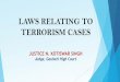 LAWS RELATING TO TERRORISM CASESnja.nic.in/Concluded_Programmes/2019-20/P-1163_PPTs/7.1 Laws R… · Sec 43D (4) –No anticipatory bail. Sec 43D (5): Bail can be denied if the Court