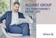 ALLIANZ GROUP · 12/31/2017  · tax disclosures in the IFRS Group Report or the Solvency Financial Condition Report, or the Country-by-Country Report. TAXATION OF ALLIANZ BUSINESS