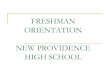 FRESHMAN ORIENTATION NEW PROVIDENCE HIGH SCHOOL...ORIENTATION NEW PROVIDENCE HIGH SCHOOL. MUSIC & PERFORMING ARTS AT ... (New STEM offering 2016 - 2017) MATH (FUN) CLUB Open to all