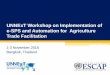 UNNExT Workshop on Implementation of e-SPS and …...Workshop on implementation of e-SPS certification systems 1-3 November 2016 Bangkok, Thailand ... to identify their readiness for
