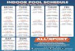 INDOOR POOL SCHEDULE - All Sport Health & Fitness€¦ · The pool measures: 46 ft x 22ft 3ft deep to 8ft deep 1 Length = 1 Lap 57 Laps = ½ mile 28 Laps = ¼ mile 115 Laps = 1 mile