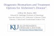 Diagnostic Biomarkers and Treatment Options for Alzheimer ... Dr Burns.pdf · Alzheimer’s Disease • Most common cause of dementia (50 – 70%) • Marked by early memory impairment,