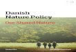 Danish Nature Policy - Naturstyrelsennaturstyrelsen.dk/media/137410/danish-nature-policy.pdf · richer, more coherent and more diverse nature in 2050. The Danish Nature Policy –