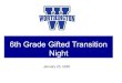 Night 6th Grade Gifted Transition · 6th grade teacher review ... Northwestern University Midwest Academic Talent Search (NUMATS) Talent identification using above-grade level testing