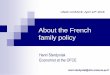 About the French family policy - coface-eu.org · In 2015, transfers to families accounted in for 50.5 billion euros, 2.3 % of GDP, 3.7% of households disposable income, 257 euros